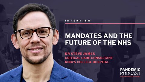 Mandates and the Future of the NHS with Dr Steve James