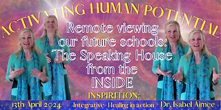 Remote viewing our future schools: The Speaking House from the INSIDE