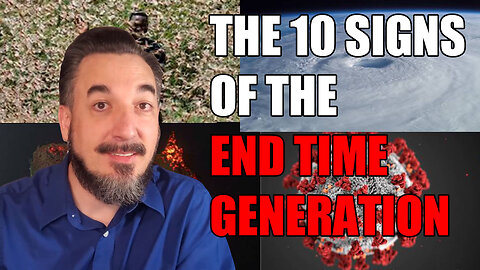 The 10 Signs of the End Time Generation