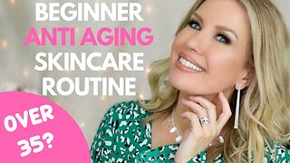 OVER 35?!? ANTI AGING SKINCARE ROUTINE FOR BEGINNERS THAT WORKS!!!