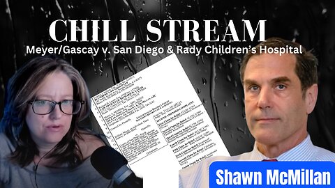 Shawn McMillan Guest: Meyer/Gascay v. San Diego & Rady Children's Hospital