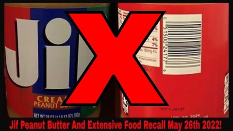 Huge Ongoing Jif Peanut Butter And Extensive Food Recall May 26th 2022!
