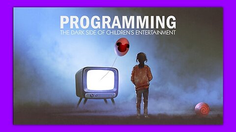 PROGRAMMING - THE DARK SIDE OF CHILDREN'S ENTERTAINMENT - BY DAUNTLESSDIALOGUE