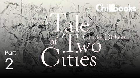 A Tale of Two Cities by Charles Dickes | Audiobook Part 2 of 3