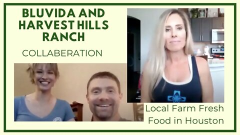 Bluvida and Harvest Hills Ranch Collaboration Local Farm Fresh Food in Houston