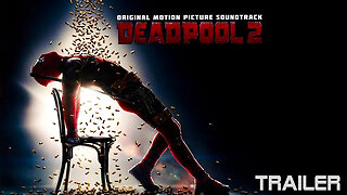 DEADPOOL 2 - OFFICIAL TRAILER #2 - 2018