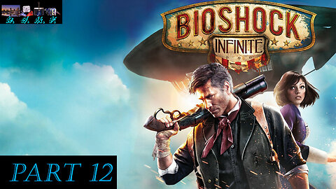 Bioshock Infinite - Playthrough 12