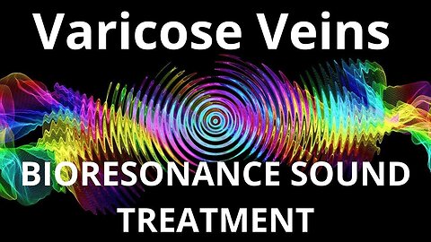 Varicose Veins _ Sound therapy session _ Sounds of nature