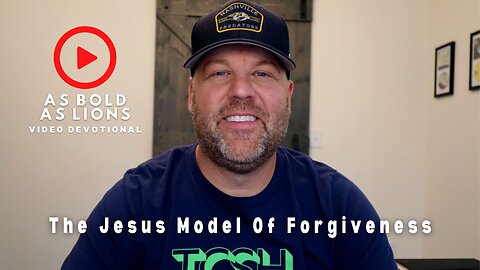 The Jesus Model Of Forgiveness | AS BOLD AS LIONS DEVOTIONAL | August 11, 2023