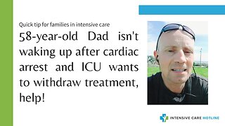 58 year old Dad isn't waking up after cardiac arrest and ICU wants to withdraw treatment, help!