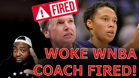 Brittney Griner's WOKE WNBA COACH FIRED As Griner's Return Season To Phoenix Mercury IS A DISASTER!