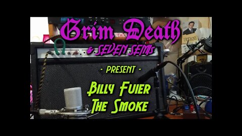BILLY FUIER - THE SMOKE - by GRIM DEATH & 7 SEMIs - LET'S RECORD! - EPISODE 7
