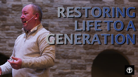 "Restoring Life to a Generation" | Pastor Ron Russell