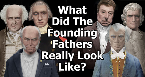 What did the Founding Fathers and Presidents look like? Can we know for certain? See the Real Faces!