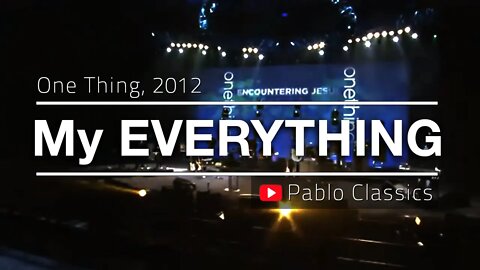 My Everything, by Pablo Perez & FMA Team, One Thing Conference, 2012, Kansas City (Live Worship)