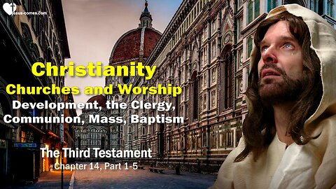 Christianity, Churches & Worship... Clergy, Communion, Mass & Baptism ❤️ 3rd Testament Chapter 14-1