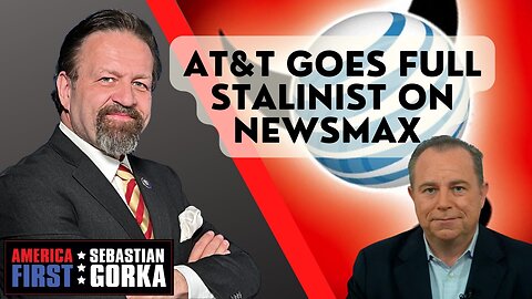 AT&T goes full Stalinist on Newsmax. Chris Ruddy with Sebastian Gorka on AMERICA First