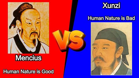 Human Nature: Good Vs. Bad - A Summary of Mencius and Xunzi Human Nature Debate