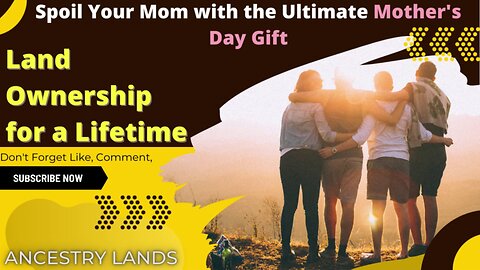 Spoil Mom w/ the Ultimate Mother's Day Gift.. Land Ownership near Los Angeles - Ancestry Lands