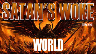Satan's Woke World 061623