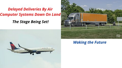 Systems Down For Schneider Trucking, Montreal No Fly For Delta. The Stage Is Set! 02-12-2022