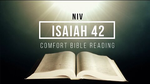 Isaiah Chapter 42: Reading the Book of Isaiah ( NIV )
