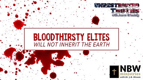 Bloodthirsty Elites Will Not Inherit the Earth