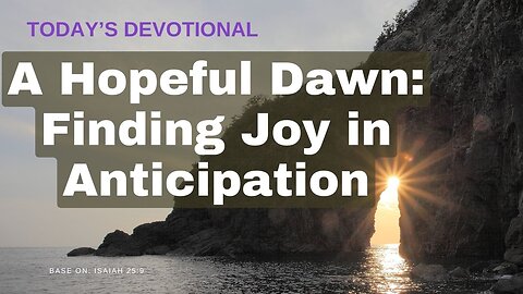 A Hopeful Dawn: Finding Joy in Anticipation