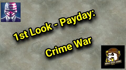 1st Look - Payday: Crime War (Android/iOS)