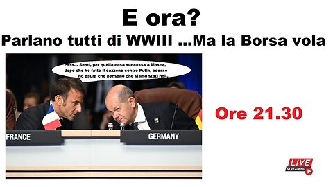 E ora? Parlano tutti di WWIII ...Ma la Borsa vola