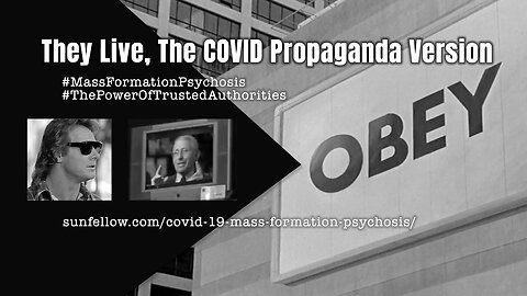 They Live, The COVID Propaganda Version