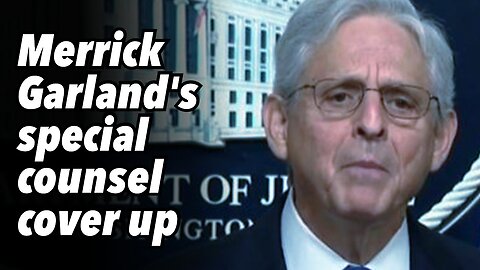 Merrick Garland's special counsel cover up