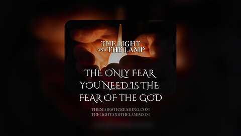 The Only Fear You Need Is The Fear Of The God