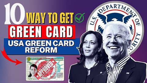 Best 10 Ways to Get a Green Card - Detailed Updates | USA Green Card Reform 2024 | USCIS News