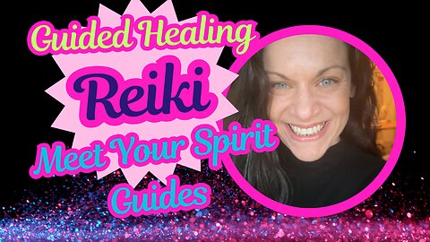 Unlocking your psychic potential with Reiki: Meeting your spirit guides