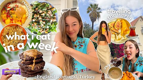 what I *really* eat in a week, traveling the world! ( vegan recipes ) | England, Portugal, Turkey