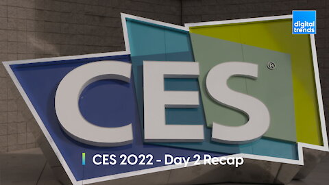 CES 2022 Day 2 Recap
