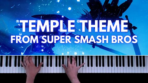 "Temple Theme" From Super Smash Brothers Melee (Piano Cover)