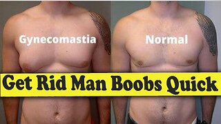 Get Rid of Man Boobs Quick