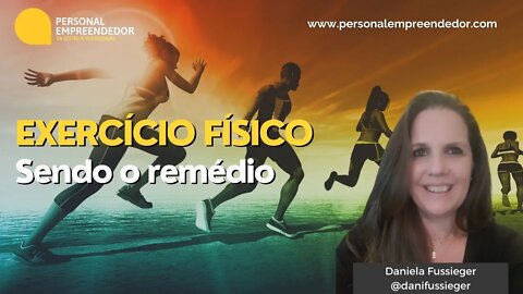 #119 - Exercício Físico Sendo o remédio | com Daniela Fussieger