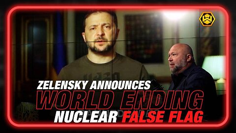 WORLD ENDING EVENT ALERT! Zelensky Announces Nuclear False Flag