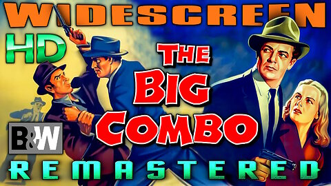 The Big Combo - FREE MOVIE - HD WIDESCREEN REMASTERED - Original B&W - Film Noir