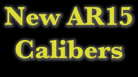 What is the BEST new caliber for YOUR AR15?