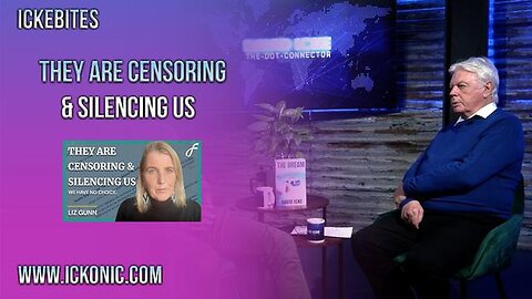 They Are Censoring And Silencing Us - David Icke