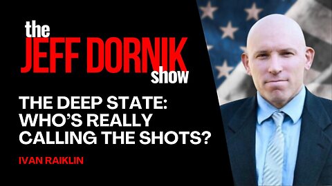 The Deep State: Ivan Raiklin Exposes Who’s Really Calling the Shots