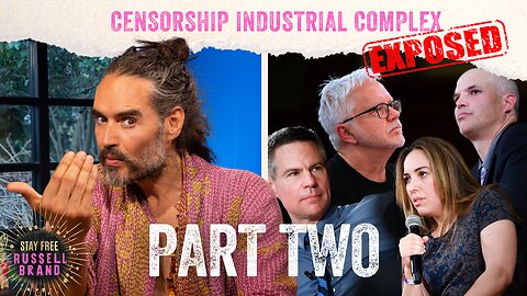 EXPOSING THE CENSORSHIP INDUSTRIAL COMPLEX | Part 2 - #159 - Stay Free With Russell Brand