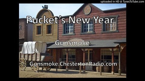 Pucket's New Year - Gunsmoke - Radio's Great Western Dramatic Series