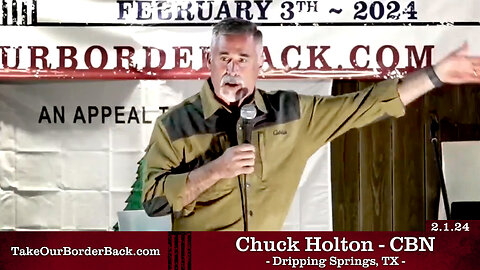 Chuck Holton - Dripping Springs, TX - Take Our Border Back Pep Rally 2.1.24