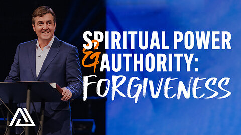 Spiritual Power and Authority: Forgiveness