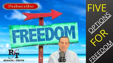 YOUR FIVE OPTIONS FOR FREEDOM